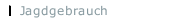 Jagdgebrauch